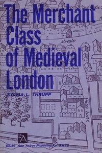 bokomslag The Merchant Class of Medieval London