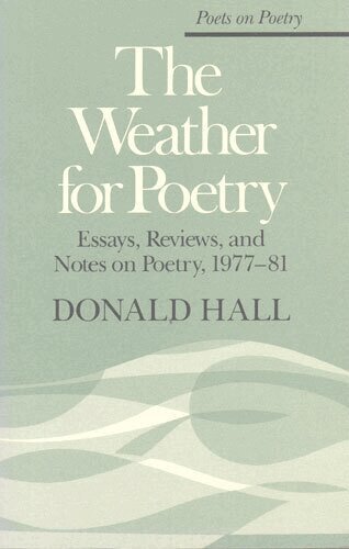 Donald Hall - Weather for Poetry, Häftad