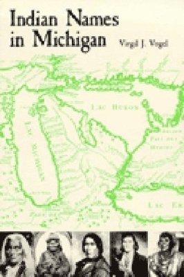 Virgil Vogel, Virgil J. Vogel, Virgil J Vogel - Indian Names in Michigan, Häftad
