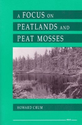 A Focus on Peatlands and Peat Mosses 1