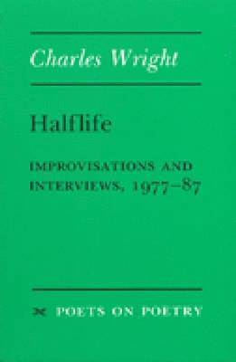 Charles Wright - Halflife: Improvisations and Interviews, 1977-87, Häftad