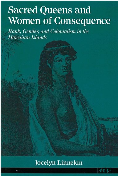 Jocelyn Linnekin - Sacred Queens and Women of Consequence, Häftad