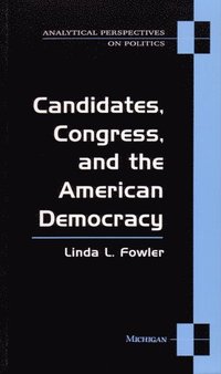 bokomslag Candidates, Congress, and the American Democracy