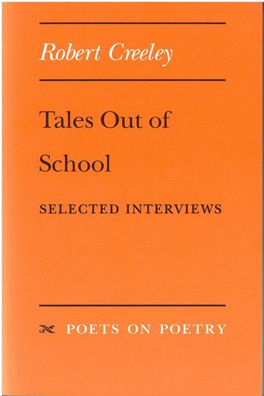 Robert Creeley - Tales Out of School, Häftad