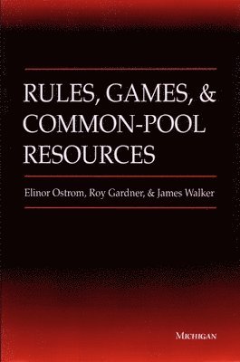 Rules, Games, and Common-Pool Resources 1