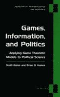 Scott Gates, Brian D. Humes - Games, Information, and Politics, Häftad