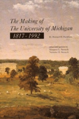 bokomslag The Making of The University of Michigan 1817-1992