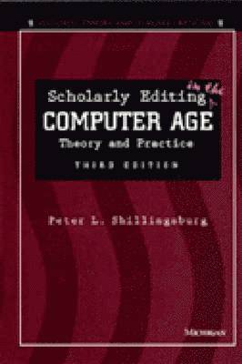Scholarly Editing in the Computer Age 1