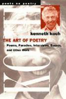 Kenneth Koch - Art of Poetry, Häftad