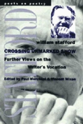 William Stafford, Paul Merchant, Vincent Wixon - Crossing Unmarked Snow, Häftad