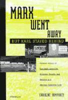 Caroline Humphrey - Marx Went Away--But Karl Stayed Behind, Häftad