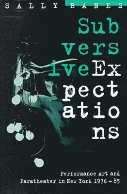 Sally Banes - Subversive Expectations, Häftad