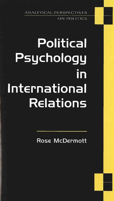 Rose McDermott - Political Psychology in International Relations, Häftad