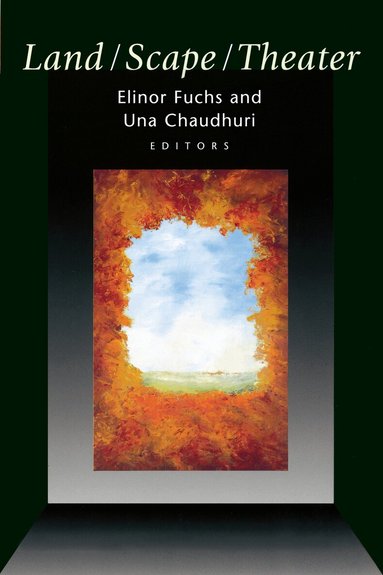 Elinor Fuchs, Una Chaudhuri - Land/Scape/Theater, Häftad