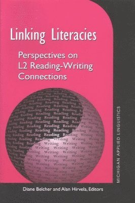 Diane Belcher, Alan R. Hirvela - Linking Literacies, Häftad