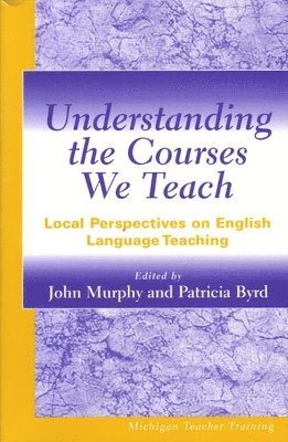 John Murphy, Patricia Byrd - Understanding the Courses We Teach, Häftad