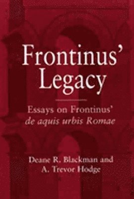 Deane R. Blackman, Alfred Trevor Hodge - Frontinus' Legacy, Häftad