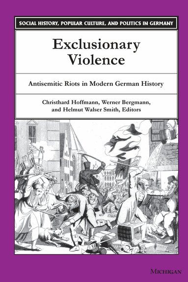 Christhard Hoffmann, Werner Bergmann, Helmut Walser Smith - Exclusionary Violence, Häftad