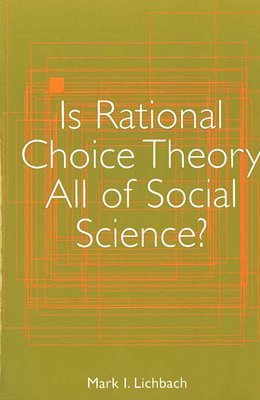 bokomslag Is Rational Choice Theory All of Social Science?