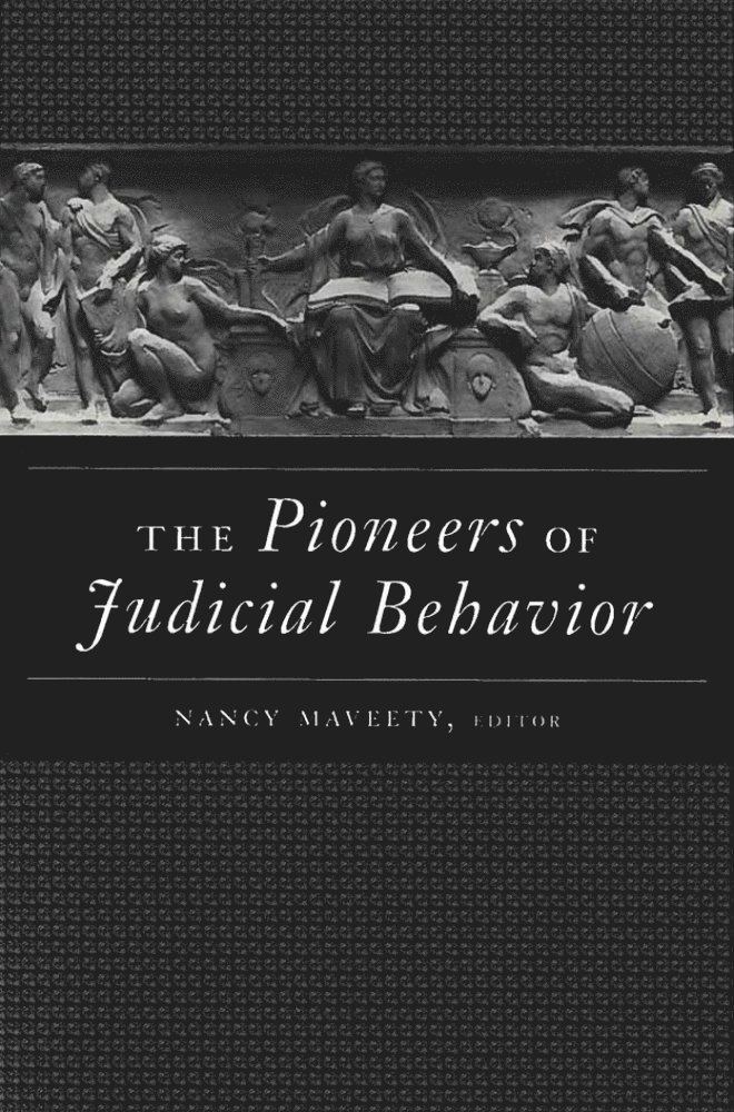 Nancy L. Maveety - Pioneers of Judicial Behavior, Häftad