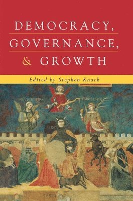 Stephen Knack - Democracy, Governance, and Growth, Häftad