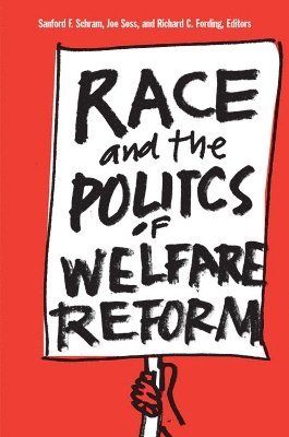 Race and the Politics of Welfare Reform 1