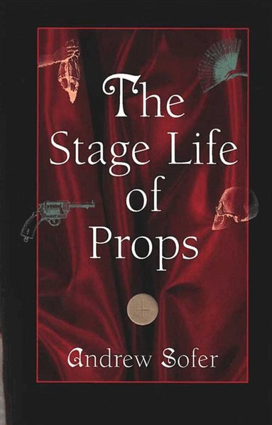 Andrew Sofer - Stage Life of Props, Häftad