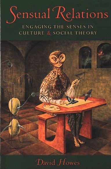 David Howes - Sensual Relations, Häftad
