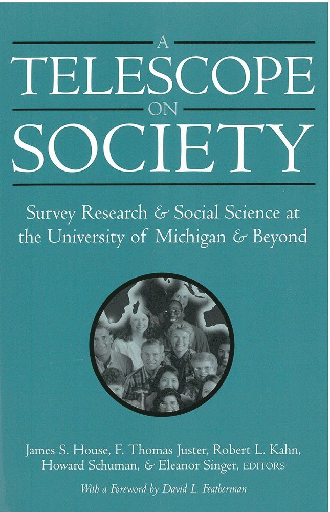 Eleanor Singer, James S. House, F. Thomas Juster, Robert L. Kahn, Howard Schuman - Telescope on Society, Häftad