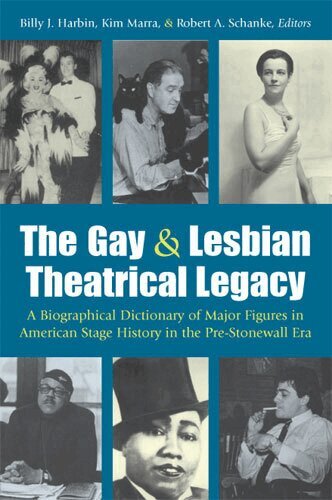 Billy J. Harbin, Kimberley Bell Marra, Robert A. Schanke - Gay and Lesbian Theatrical Legacy, Häftad