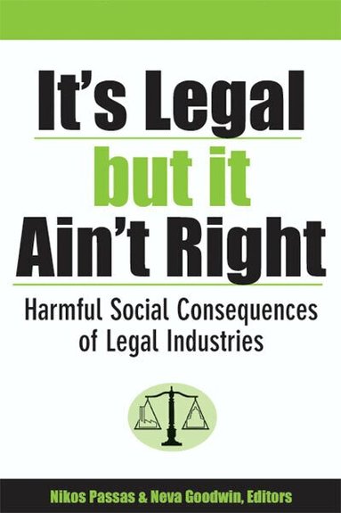Nikos Passas, Neva R. Goodwin - It's Legal but It Ain't Right, Häftad