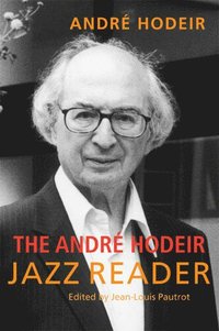 bokomslag André Hodeir Jazz Reader