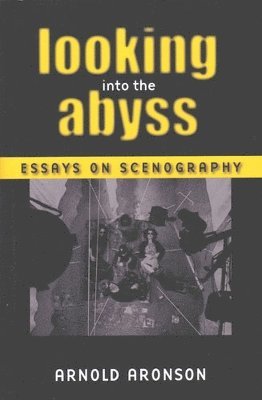 Arnold Aronson - Looking Into the Abyss, Häftad