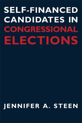 bokomslag Self-Financed Candidates in Congressional Elections