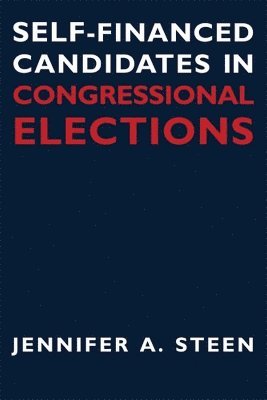 Self-financed Candidates in Congressional Elections 1