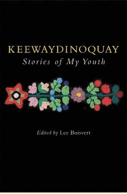 Keewaydinoquay Peschel, Keewaydinoquay, Lee Boisvert - Keewaydinoquay, Stories from My Youth, Häftad