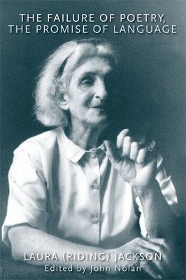 Laura (Riding) Jackson, Jackson, John Nolan - Failure of Poetry, The Promise of Language, Häftad