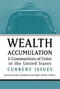 bokomslag Wealth Accumulation and Communities of Color in the United States
