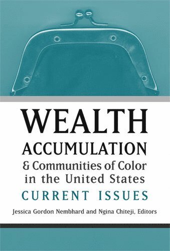 bokomslag Wealth Accumulation and Communities of Color in the United States