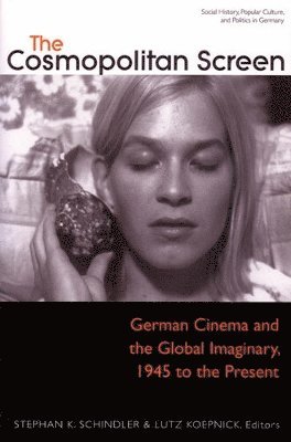 bokomslag The Cosmopolitan Screen (Between the Local and the Global: Revisiting Sites of Postwar German Cinema)