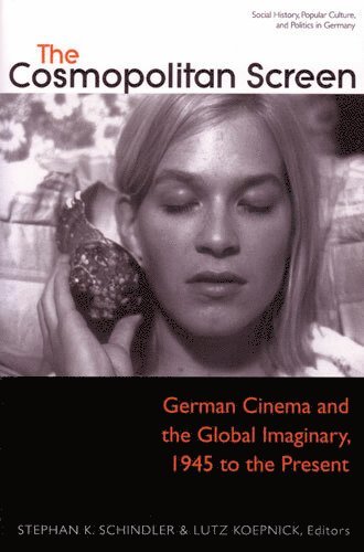 Cosmopolitan Screen (Between the Local and the Global: Revisiting Sites of Postwar German Cinema)