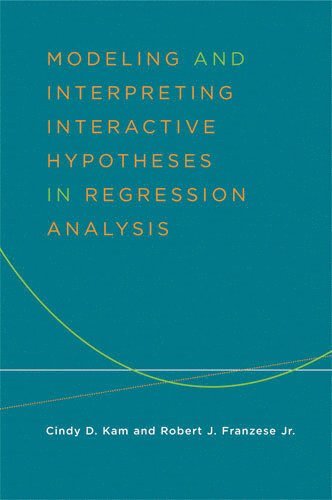 bokomslag Modeling and Interpreting Interactive Hypotheses in Regression Analysis