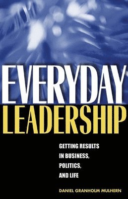 Daniel Granholm Mulhern - Everyday Leadership, Häftad