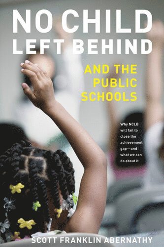 bokomslag No Child Left Behind and the Public Schools