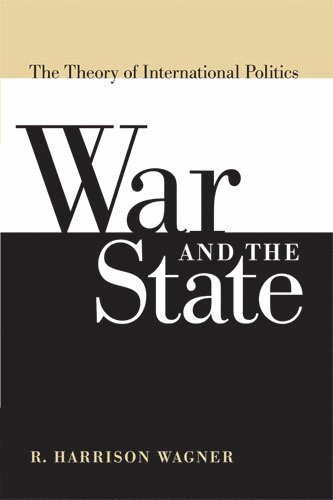 R. Harrison Wagner - War and the State, Häftad