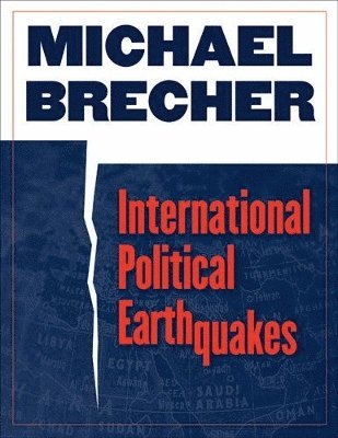 Michael Brecher - International Political Earthquakes, Inbunden