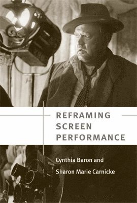 Cynthia Baron, Sharon Marie Carnicke - Reframing Screen Performance, Inbunden