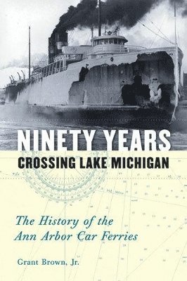 bokomslag Ninety Years Crossing Lake Michigan