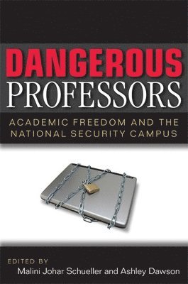 Malini Johar Schueller, Ashley Dawson - Dangerous Professors, Inbunden