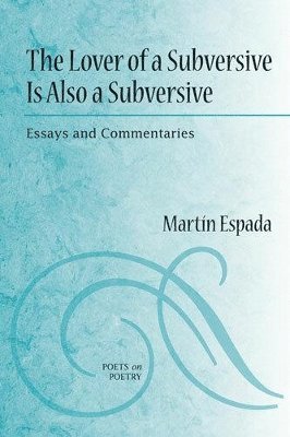 Martin Espada - Lover of a Subversive Is Also a Subversive, Inbunden